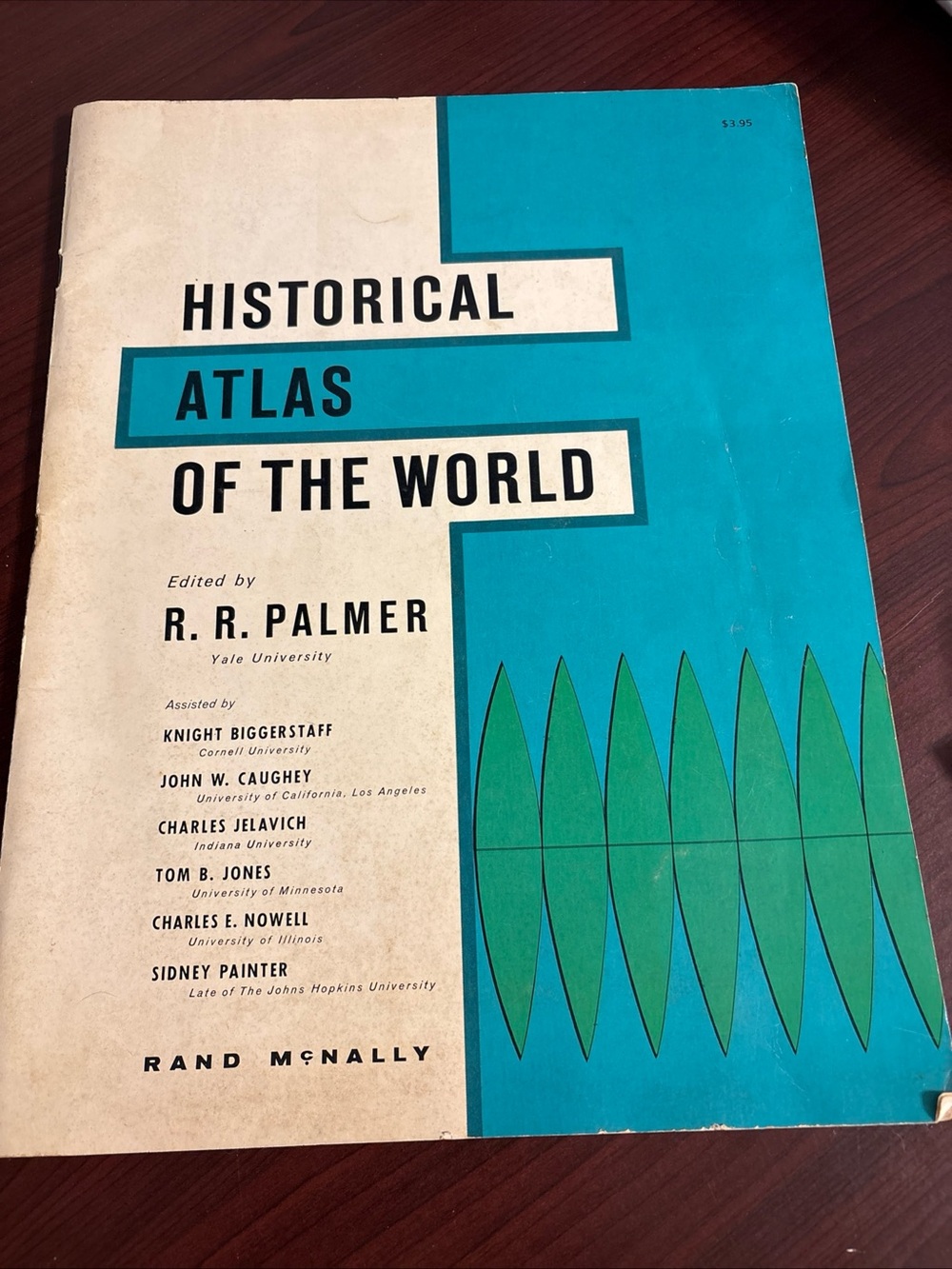 Historical Atlas of the World Edited by R. R. Palmer [6th Print · 1965]